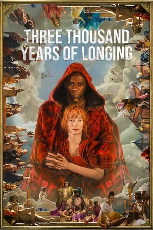 Three Thousand Years of Longing (2022) ปาฏิหาริย์ตะเกียงวิเศษ 3,000 ปี